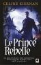 [Moorehawke Trilogy 03] • Le Prince Rebelle